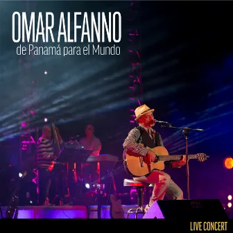 Omar Alfanno de Panama para el Mundo (Full Concert Version) [En Vivo] by Omar Alfanno