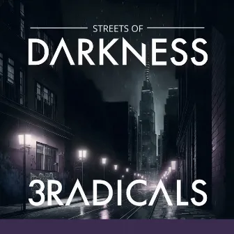 Streets of Darkness by 3Radicals