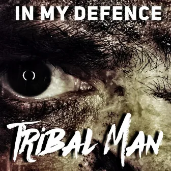 Tribal Man by In My Defence