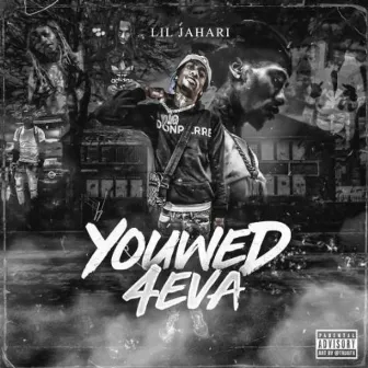 Youwed 4eva by Lil Jahari