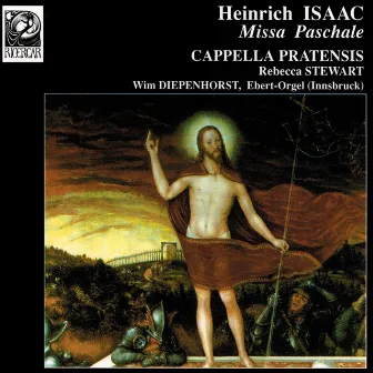 Isaac: Missa Paschale by Cappella Pratensis