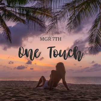 One Touch by MGR 7TH