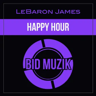 Happy Hour by LeBaron James