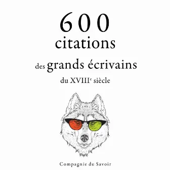 600 citations des grands écrivains du XVIIIe siècle by Denis Diderot