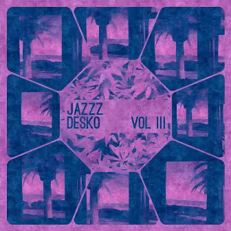 VOL 3 by Jazzz Desko