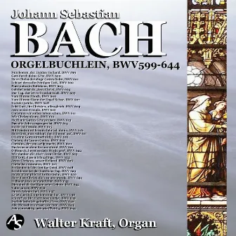 J.S.BACH: ORGELBÜCHLEIN by Walter Kraft