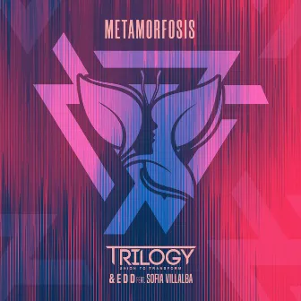 Metamorfosis by Trilogy