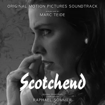 Scotchend (Original Soundtrack) by Raphael Sommer