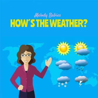 How's the Weather by Melody Babies