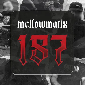 187 by Mellowmatix