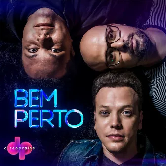 Bem Perto by Discopraise