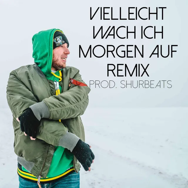 Vielleicht wach ich morgen auf - Remix