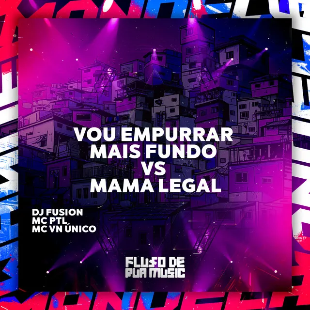 Vou Empurrar Mais Fundo Vs Mama Legal