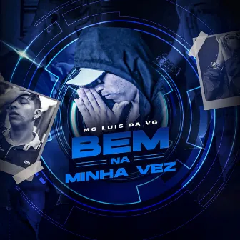 Bem na Minha Vez by MC Luis da VG