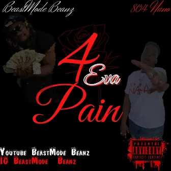 4 Eva Pain by BeastMode Beanz