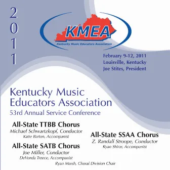 Kentucky Music Educators Association 53rd Annual Service Conference - All-State TTBB Chorus / All-State SATB Chorus / All-State SSAA Chorus by Kentucky All-State SATB Chorus