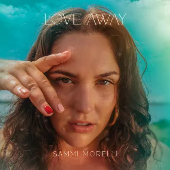 Love Away by Sammi Morelli