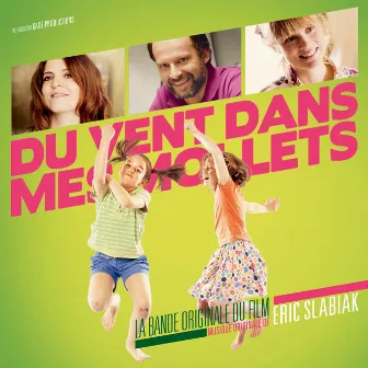 Du vent dans mes mollets (Bande originale du film) by Eric Slabiak