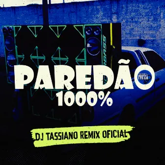 Paredão 1000% by DJ TASSIANO REMIX OFICIAL