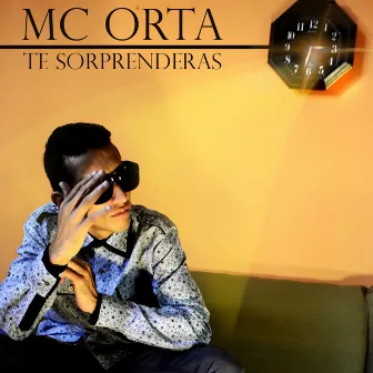 Te Sorprenderas by MC Orta