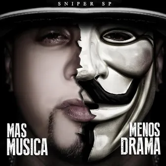 Mas Musica Menos Drama by Sniper SP