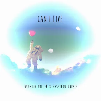 Can I Live (feat. Quentin Miller) - Single by Sassieon Dupris