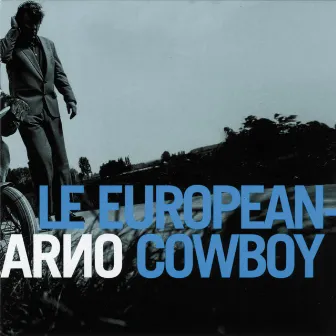 Le European Cowboy by Arno