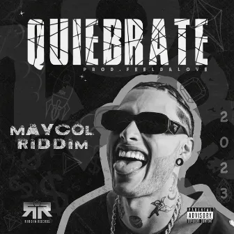 Quiebrate by Maycol Riddim