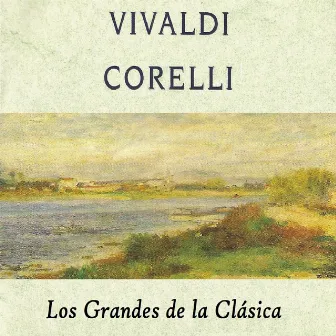 Vivaldi, Corelli, Los Grandes de la Clásica by Orquesta Lírica de Barcelona