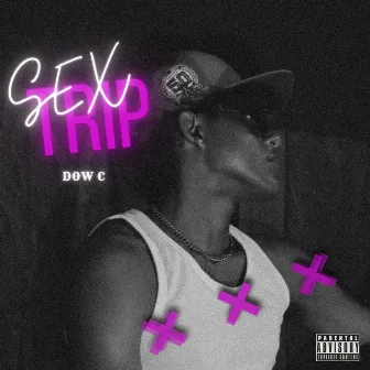 Sex Trip by Dow C