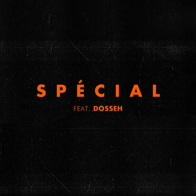 Spécial (feat. Dosseh)