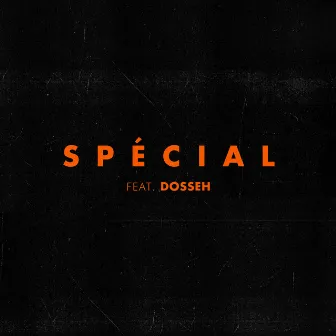 Spécial (feat. Dosseh) by Dosseh