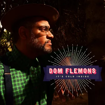 It's Cold Inside by Dom Flemons