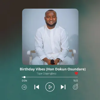 Birthday Vibes (Hon Dokun Osundare) by Tope Olajengbesi