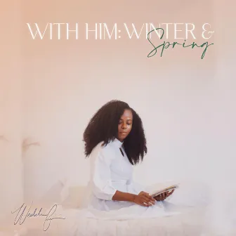 With Him: Winter & Spring by Wedeline Casimir