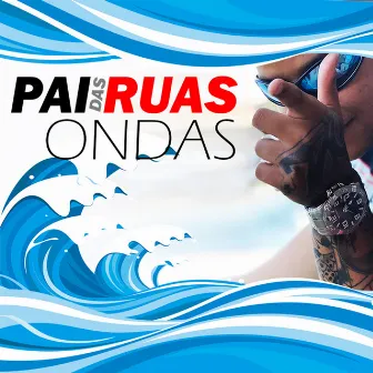 Ondas by Pai das ruas