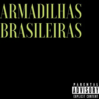 Armadilhas Brasileiras by Akalove