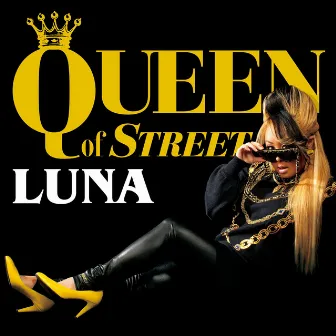 QUEEN of STREET by LUNA