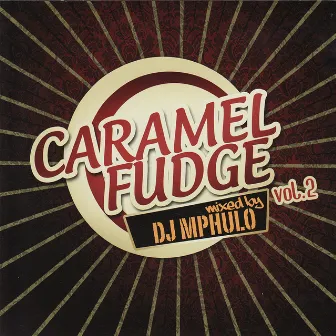 Caramel Fudge, Vol. 2 by DJ Mphulo