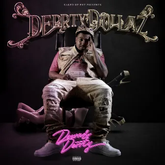 Down N' Derrty by Derrty Dollaz