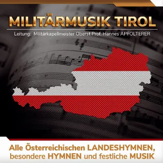 Alle Österreichischen Landeshymnen, besondere Hymnen und festliche Musik by Militärmusik Tirol