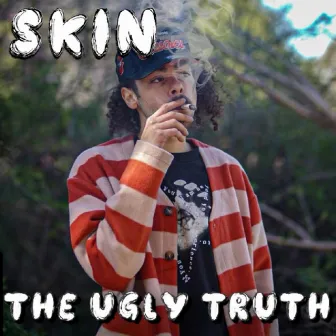 THE UGLY TRUTH by SKIN