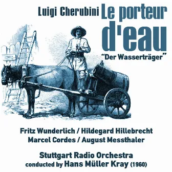 Luigi Cherubini: Le porteur d'eau [Der Wasserträger] (1960) by Stuttgart Radio Orchestra