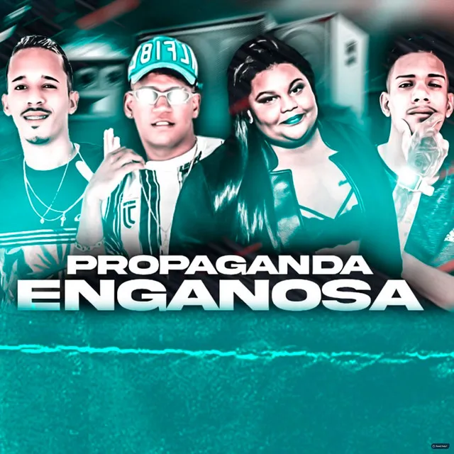 Propaganda Enganosa (feat. Mc Carol & Mc Juninho)