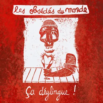 Ça déglingue by Les Obsédés du Monde