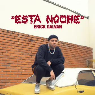 Esta Noche by Erick Galvan