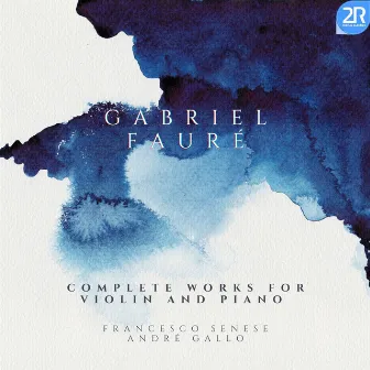 Gabriel Fauré - Complete Works for violin and piano by André Gallo