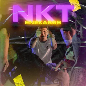 N.K.T by Eneka 666