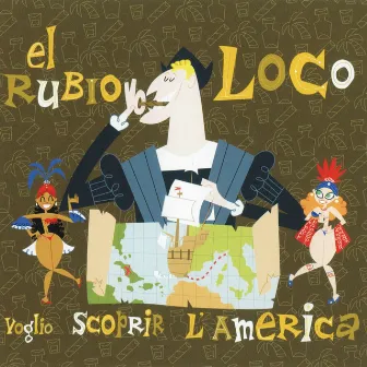 Voglio scoprir l'America by El Rubio Loco