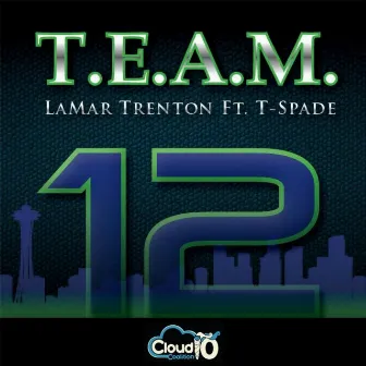 T.E.A.M. (12) [feat. T-Spade] by LaMar Trenton